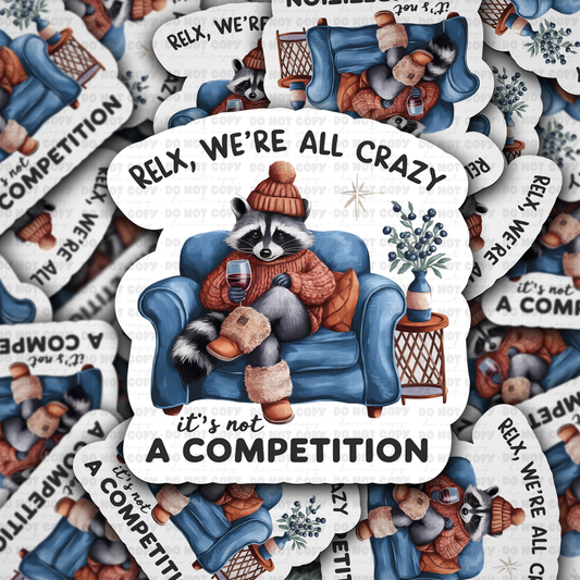 Relax we're all crazy sticker