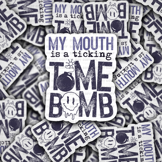 My Mouth Is A Ticking Time Bomb sticker