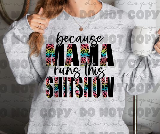 Because mama runs this shit show sweat shirt