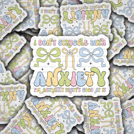 I don't struggle with anxiety sticker