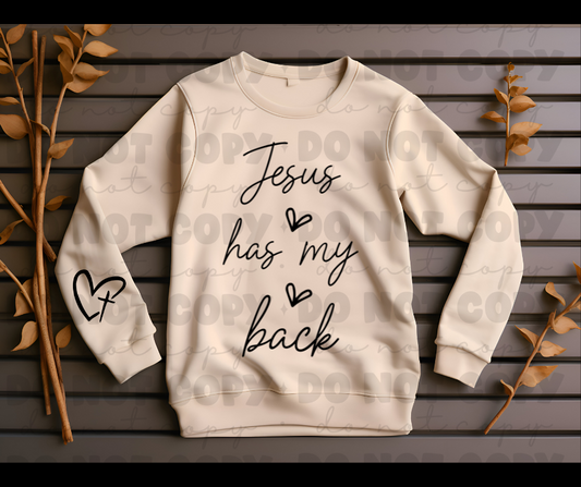 Jesus has my back sweat shirt