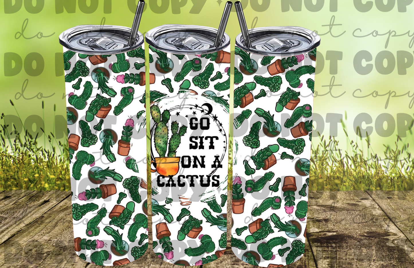 Go sit on a cactus tumbler