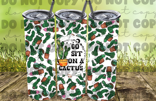 Go sit on a cactus tumbler