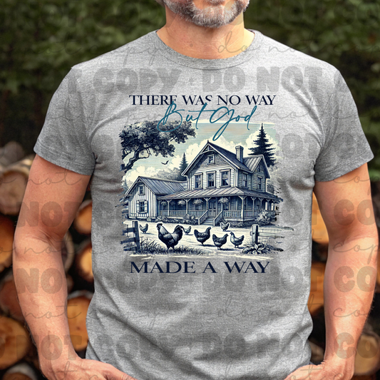 There was no way but God made a way shirt