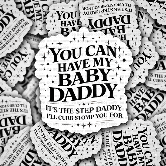You can have my baby baddy sticker