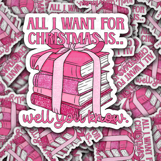 All i want for christmas is well you know sticker