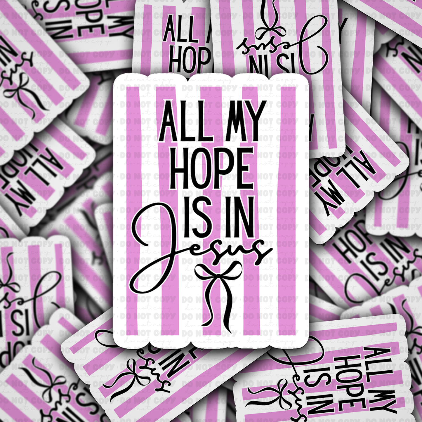 All my hope is in Jesus sticker