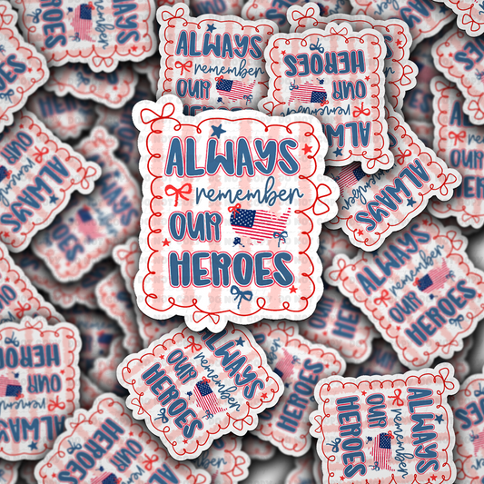 Always remember our heroes  sticker