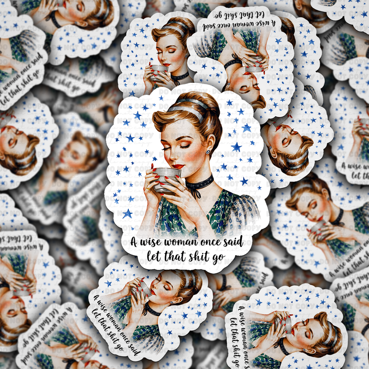 A wise woman once said let that shit go sticker