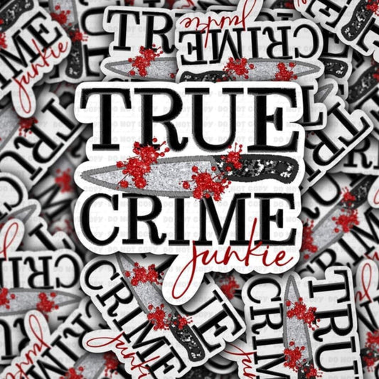 True crime junkie sticker