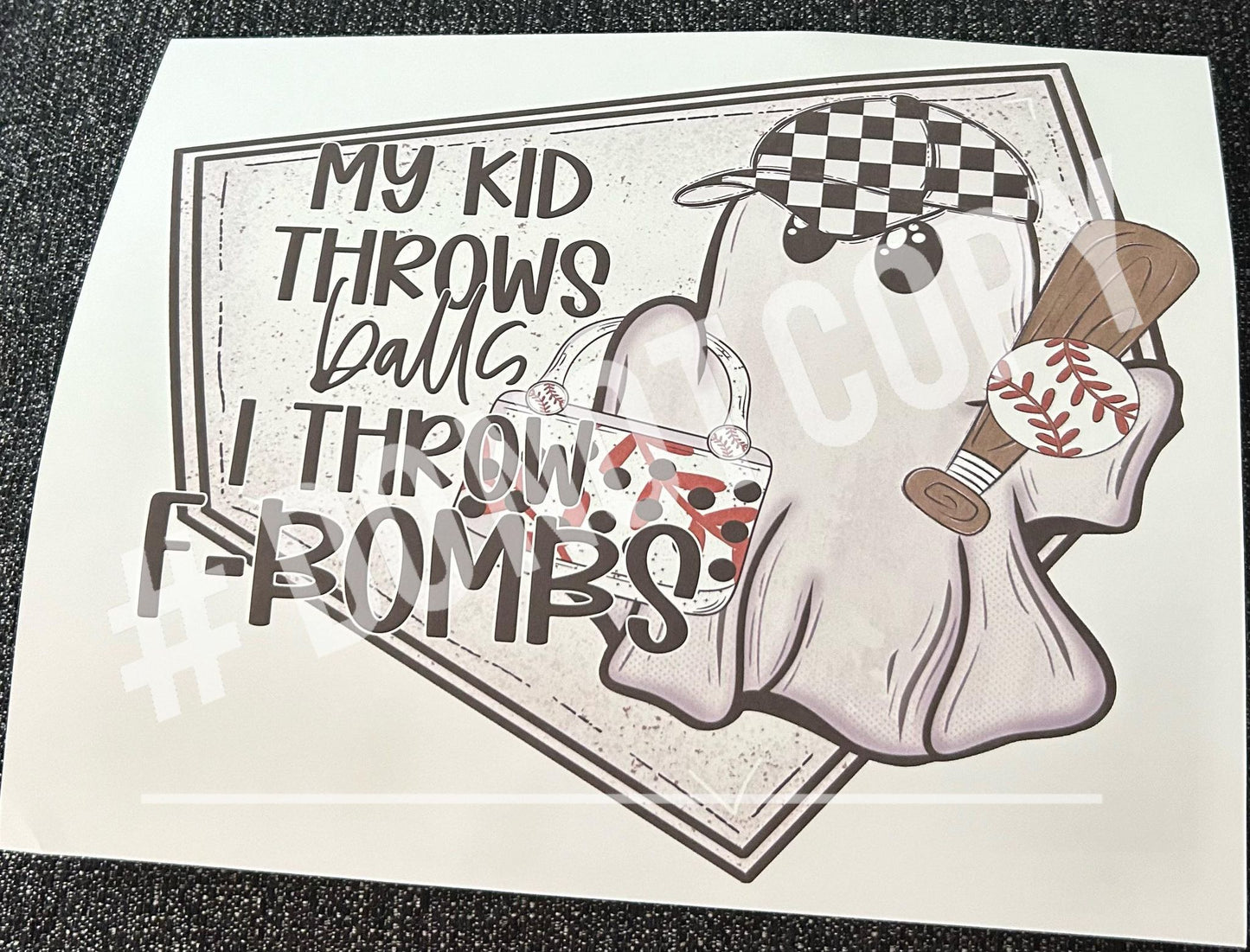 My kid throws balls i throw f bombs baseball sublimation print