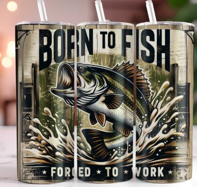 Born to fish tumbler