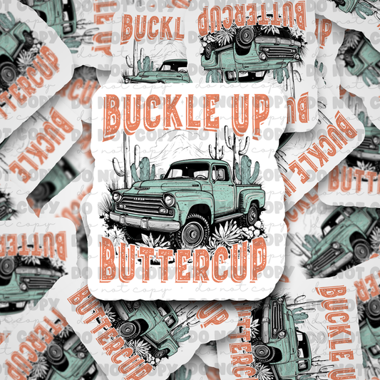 Buckle up buttercup sticker