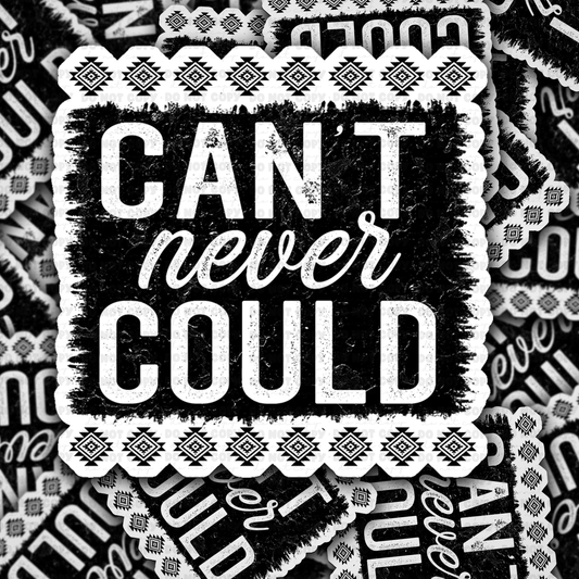 Cant never could sticker
