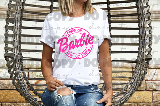 Come on barbie shirt