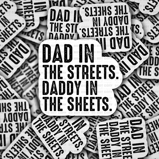 Dad in the streets daddy in the sheets sticker