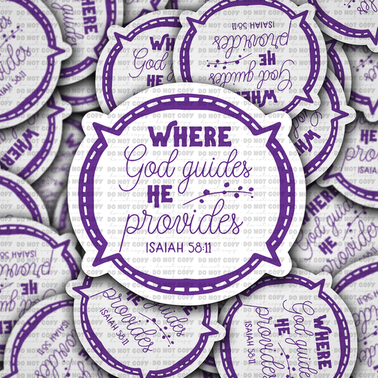 Where God guides he provides isaiah 58:11 sticker