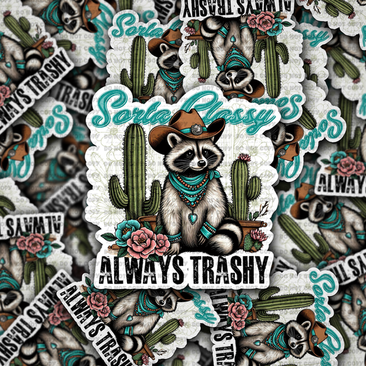 sorta classy always trashy sticker
