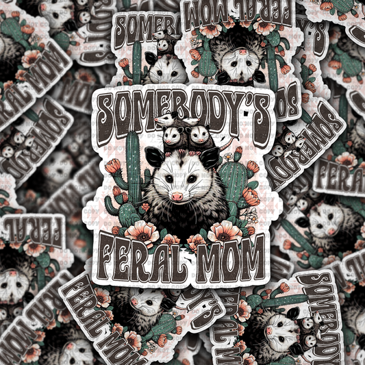 Somebody's feral mom sticker