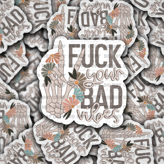 Fuck your bad vibes sticker