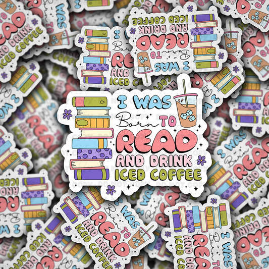 I was born to read sticker