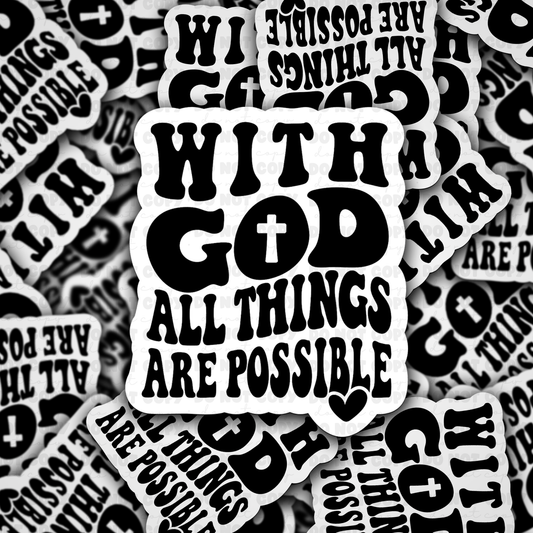 With God all things are possible sticker
