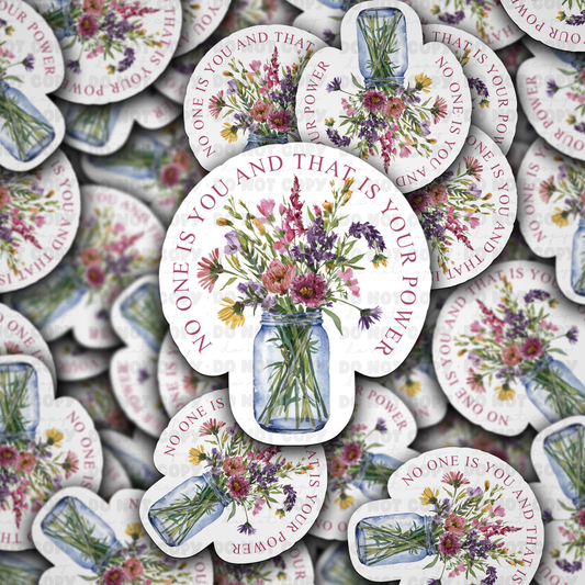 No one is you and that's your power sticker