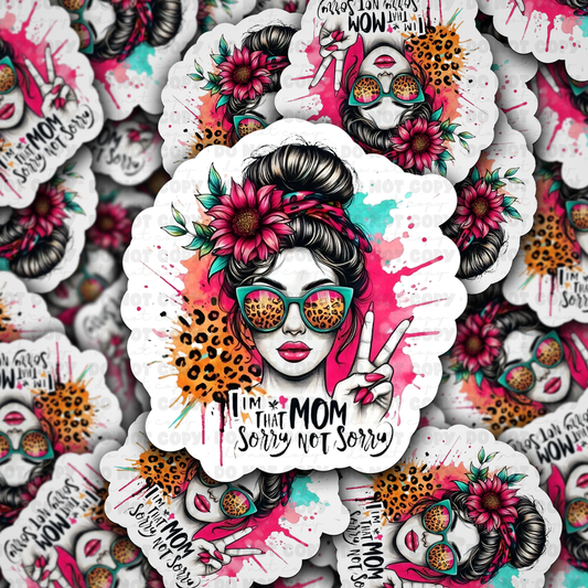 I'm that mom sorry not sorry sticker