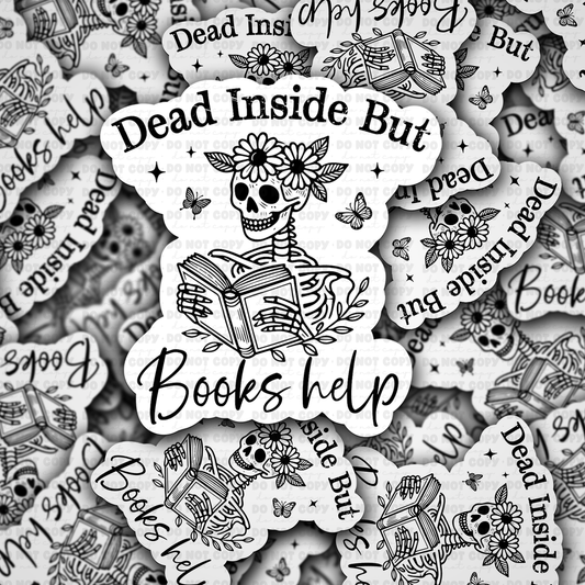 Dead inside but books help sticker