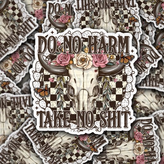 Do no harm take no shit sticker