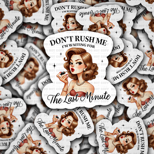 Dont rush me sticker