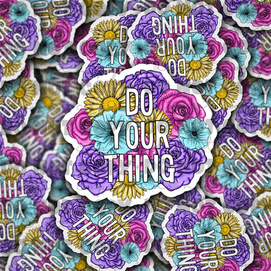 Do your thing  sticker