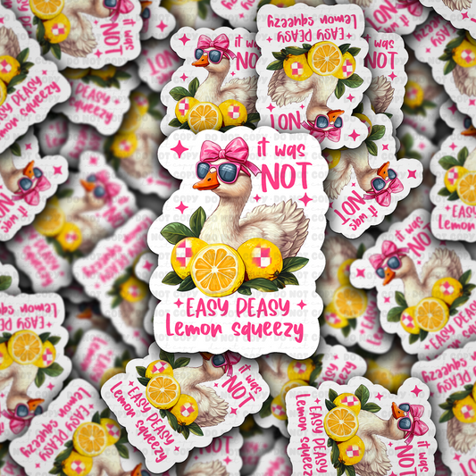 It was not easy peasy lemon squeezy sticker