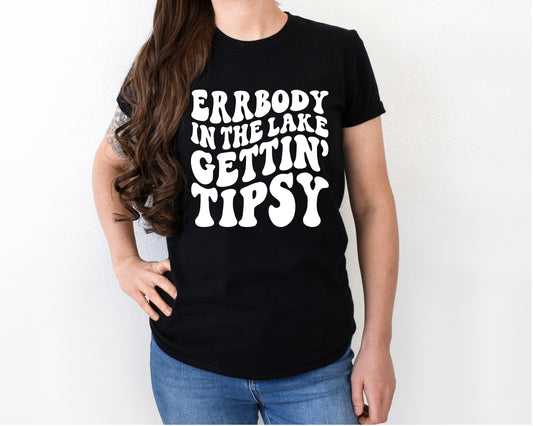 errbody in the lake gettin' tipsy shirt