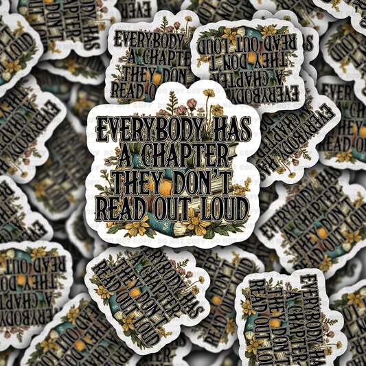 Everybody has a chapter they don't read out loud sticker