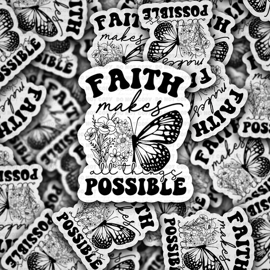 Faith makes all things possible sticker
