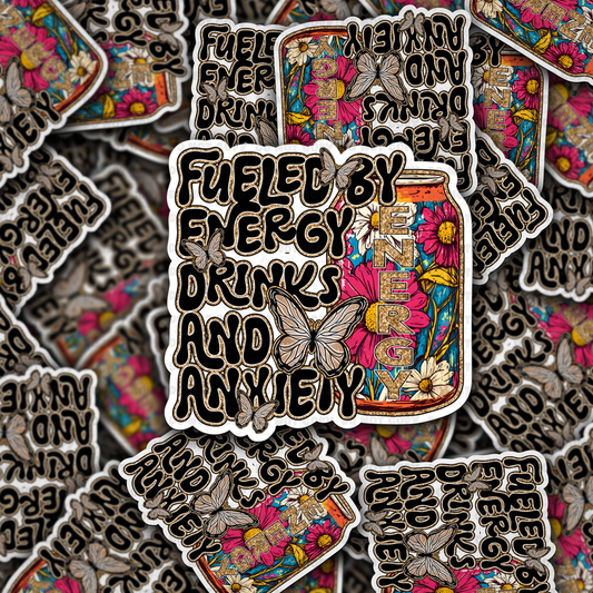 fueled by energy drinks and anxiety sticker