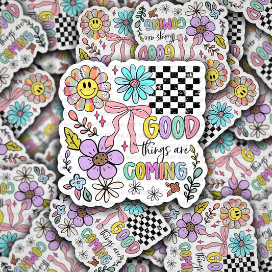 Good things are coming sticker