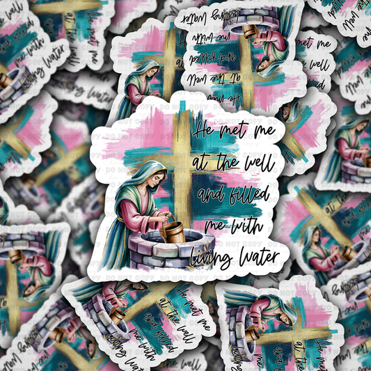 He met me at the well  sticker