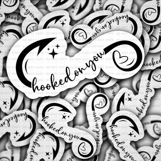 Hooked on you sticker