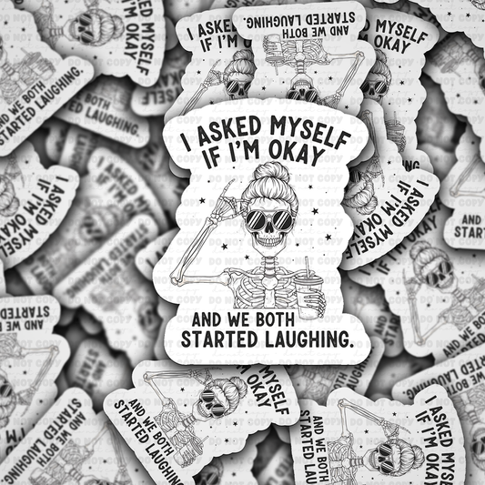 I asked myself if i'm okay sticker