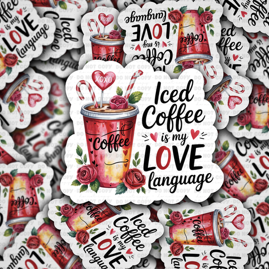 Iced coffee is my love language sticker