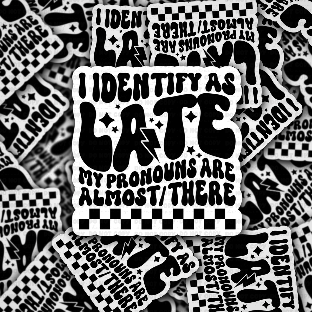 Idesntify i identify as late sticker – KTD DESIGNS