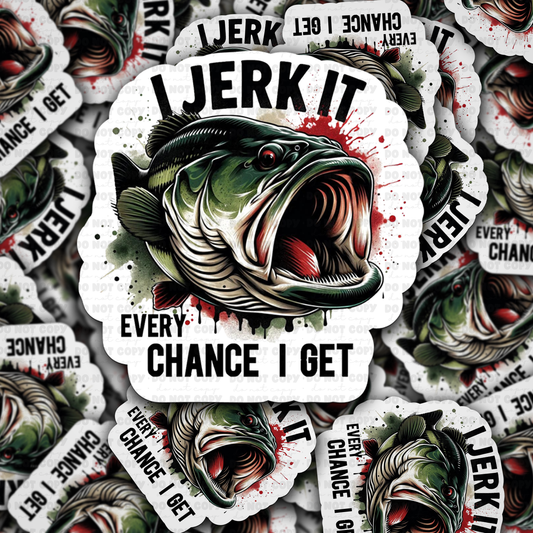 I jerk it every chance i get sticker
