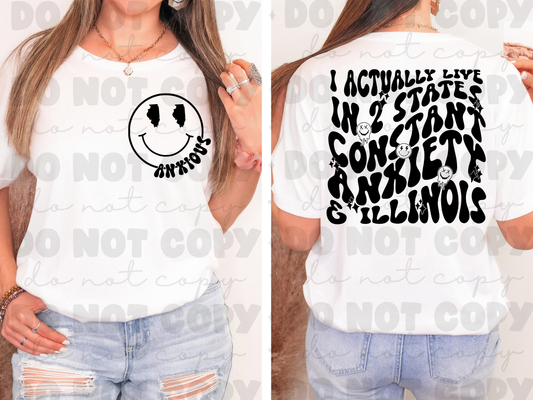I live in two states constant anxiety and Illinois shirt