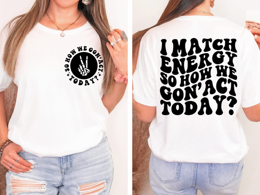 I match energy shirt