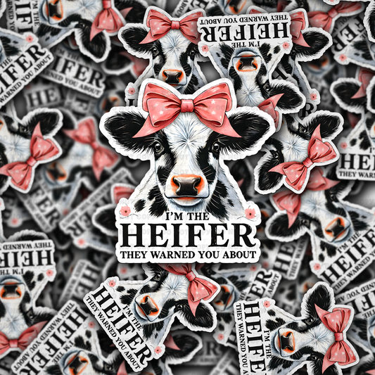 I'm the heifer they warned you about sticker
