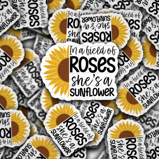 in a field of roses she's a sunflower sticker