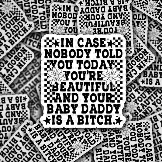 In case no one has told you today sticker