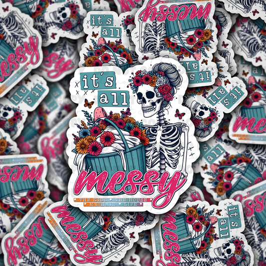 Its all messy sticker